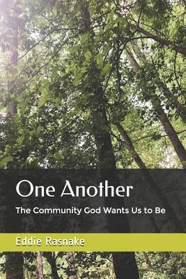 One Another: The Community God Wants Us to Be by Rasnake, Eddie