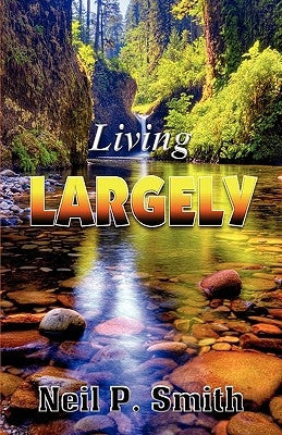 Living Largely by Smith, Neil P.