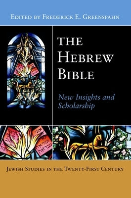 The Hebrew Bible: New Insights and Scholarship by Greenspahn, Frederick E.