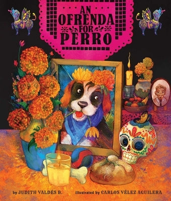 An Ofrenda for Perro by Valdés B., Judith