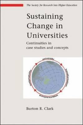 Sustaining Change in Universities by Clark, Burton