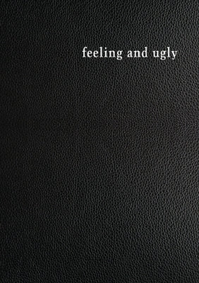 Feeling and Ugly by Mupotsa, Danai