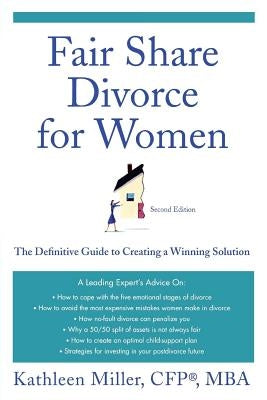 Fair Share Divorce for Women: The Definitive Guide to Creating a Winning Solution by Miller, Kathleen A.