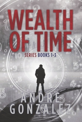 Wealth of Time Series: Books 1-3 by Gonzalez, Andre