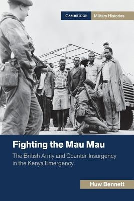 Fighting the Mau Mau by Bennett, Huw