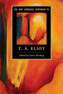 The New Cambridge Companion to T. S. Eliot by Harding, Jason