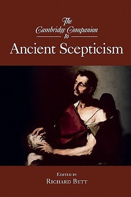 The Cambridge Companion to Ancient Scepticism by Bett, Richard