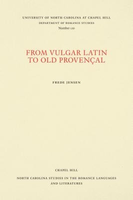 From Vulgar Latin to Old Provençal by Jensen, Frede