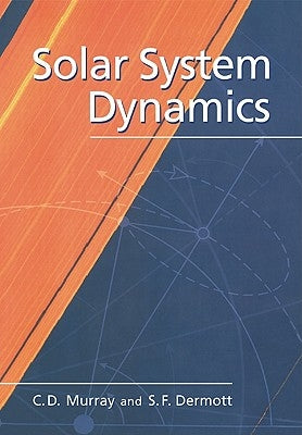 Solar System Dynamics by Murray, Carl D.