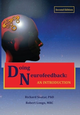 Doing Neurofeedback: An Introduction by Soutar, Richard