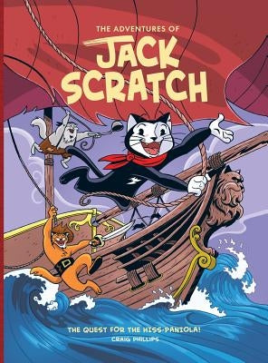 The Adventures of Jack Scratch: The Quest for the Hiss-Paniola! by Phillips, Craig