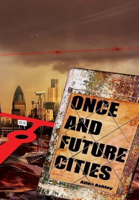 Once and Future Cities by Ashley, Allen