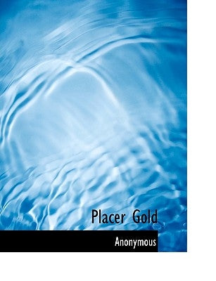Placer Gold by Anonymous