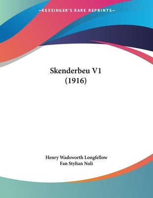 Skenderbeu V1 (1916) by Longfellow, Henry Wadsworth