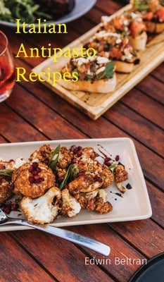 Italian Antipasto Recipes by Beltran, Edwin