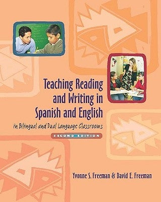 Teaching Reading and Writing in Spanish and English in Bilingual and Dual Language Classrooms, Second Edition by Freeman, Yvonne S.
