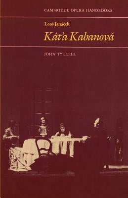 Leos Janácek: Kát'a Kabanová by Tyrrell, John