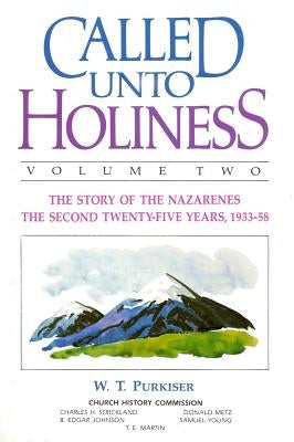 Called Unto Holiness, Volume 2 by Purkiser, W. T.