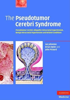 The Pseudotumor Cerebri Syndrome by Johnston, Ian