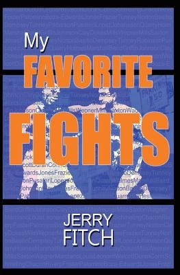 My Favorite Fights by Fitch, Jerry
