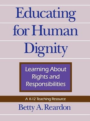 Educating for Human Dignity by Reardon, Betty A.