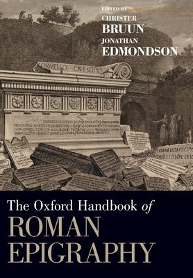 The Oxford Handbook of Roman Epigraphy by Bruun, Christer