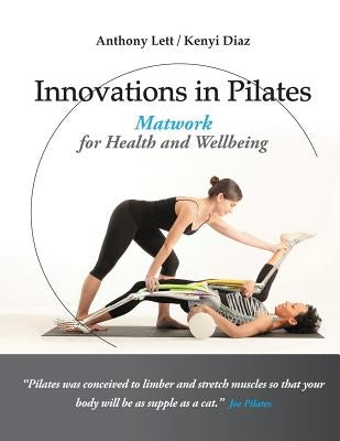 Innovations in Pilates: Matwork for Health and Wellbeing by Diaz, Kenyi