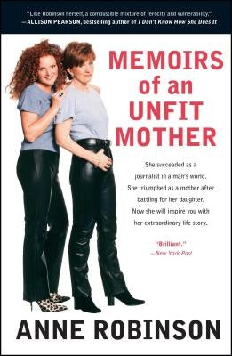 Memoirs of an Unfit Mother by Robinson, Anne