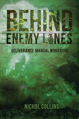 Behind Enemy Lines Deliverance Manual Workbook by Collins, Nichol
