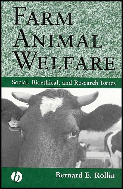 Farm Animal Welfare: Social, Bioethical, and Research Issues by Rollin, Bernard E.