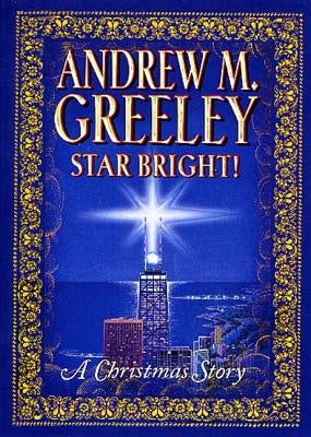 Star Bright!: A Christmas Story by Greeley, Andrew M.