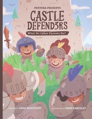 Castle Defenders: What Do Cyber Parents Do? by Pentera