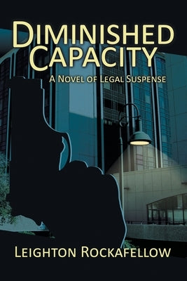 Diminished Capacity: A Novel of Legal Suspense by Rockafellow, Leighton
