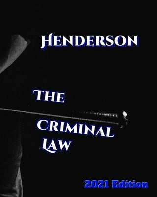 The Criminal Law by Henderson, Stephen E.