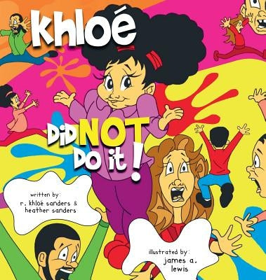 Khloé Did NOT Do It! by Sanders, Heather R.