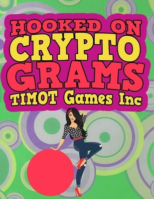 Hooked on Cryptograms: Funny Cryptogram Games for the Whole Family (8.5x11" Large Print Puzzles) by Games Inc, Timot