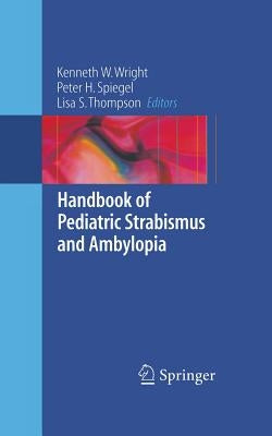 Handbook of Pediatric Strabismus and Amblyopia by Wright, Kenneth W.