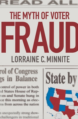 The Myth of Voter Fraud by Minnite, Lorraine C.