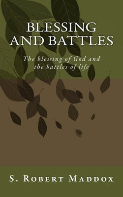 BLESSING and Battles by Maddox, S. Robert