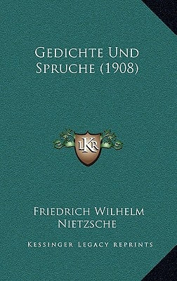Gedichte Und Spruche (1908) by Nietzsche, Friedrich Wilhelm