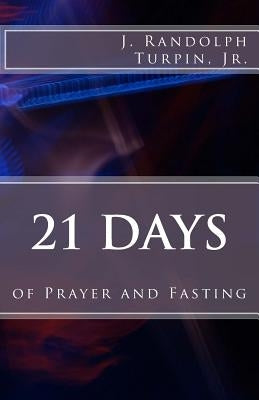 21 Days of Prayer and Fasting by Turpin Jr, J. Randolph