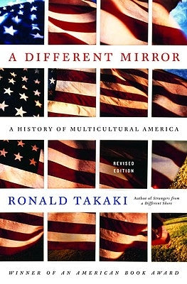 A Different Mirror: A History of Multicultural America by Takaki, Ronald