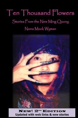 Ten Thousand Flowers: Stories From the New Ming Quong by Wyman, Nona Mock