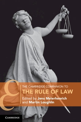 The Cambridge Companion to the Rule of Law by Meierhenrich, Jens