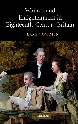 Women and Enlightenment in Eighteenth-Century Britain by O'Brien, Karen