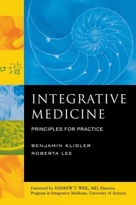 Integrative Medicine: Principles for Practice by Lee, Roberta