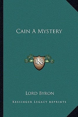 Cain A Mystery by Byron, George Gordon, 1788-