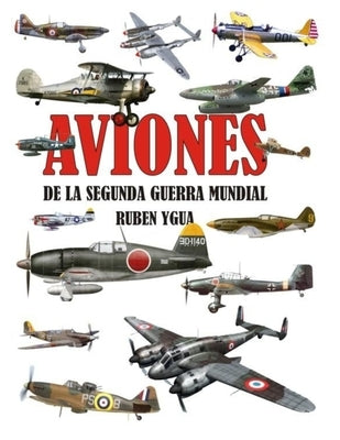 Aviones de la Segunda Guerra Mundial by Ygua, Ruben