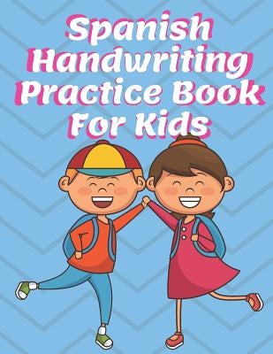 Spanish Handwriting Practice Book for Kids: Preschool & Kindergarten Español Primary Print Penmanship Workbook for Children by Books, Brain Builder