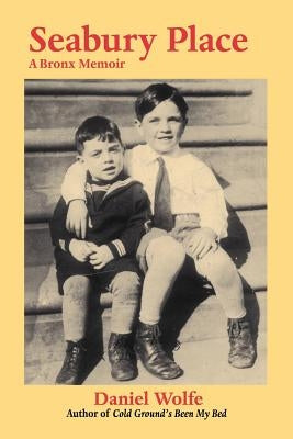 Seabury Place: A Bronx Memoir by Wolfe, Daniel